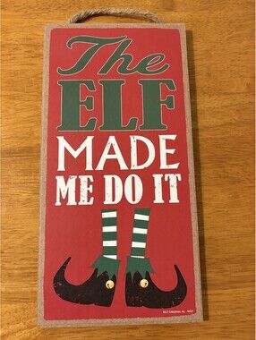 Christmas Shelf Hanging Sign The Elf Made Me Do It Funny Holiday Party Gag Gift
